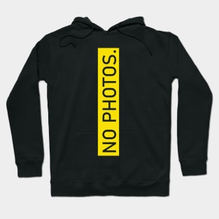 No Photos Hoodie